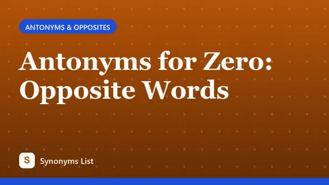 Antonyms for Zero: Opposite Words