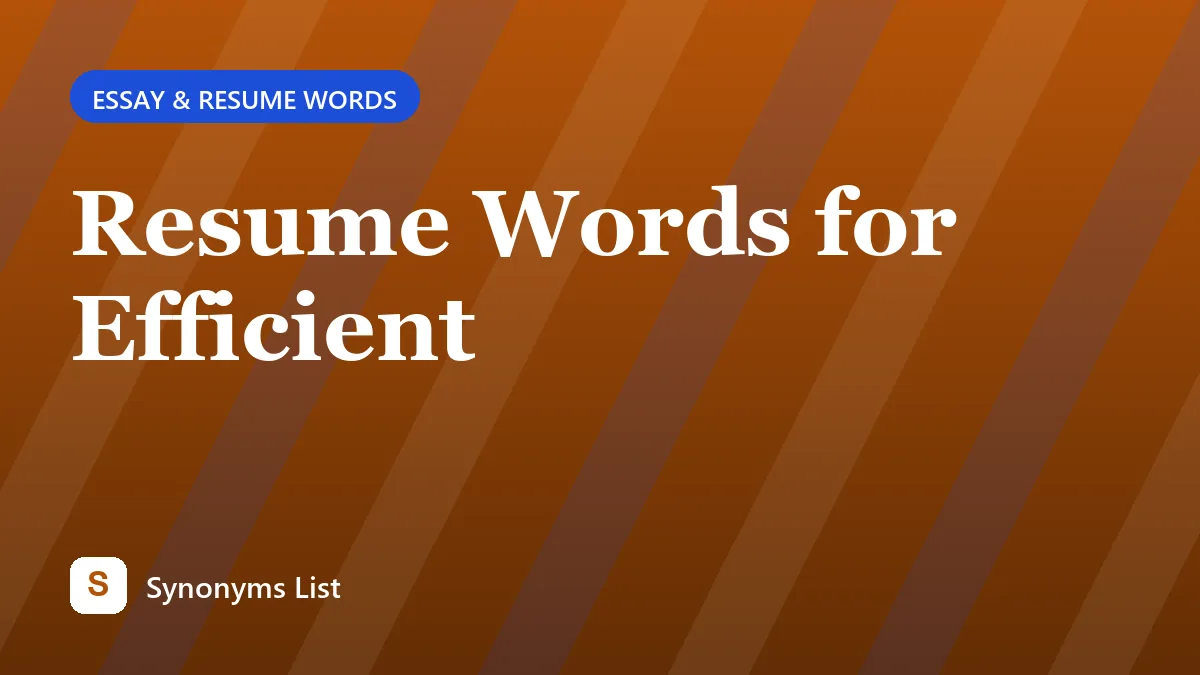 Resume Words for Efficient