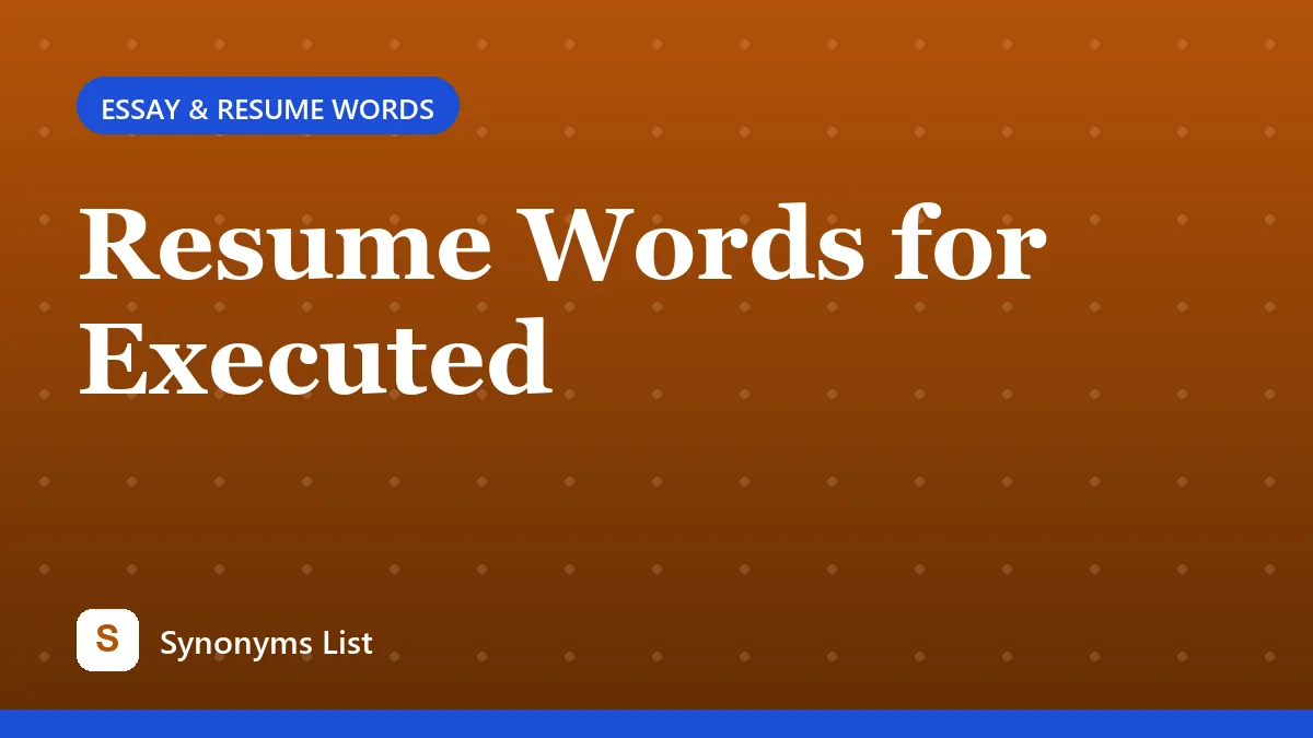 Resume Words for Executed