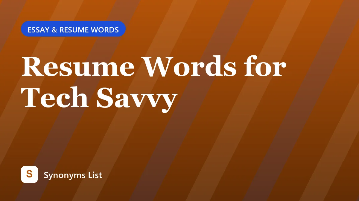 Resume Words for Tech Savvy