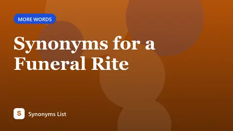 Synonyms for a Funeral Rite