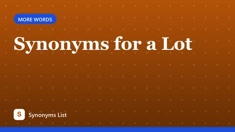 Synonyms for a Lot