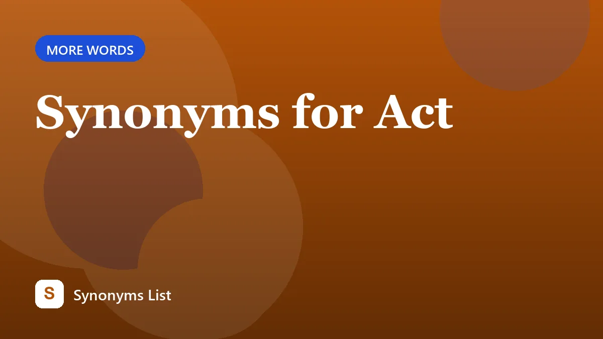 Synonyms for Act