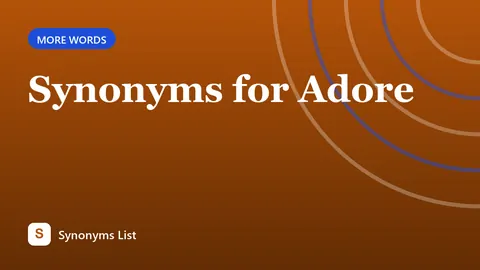 Synonyms for Adore