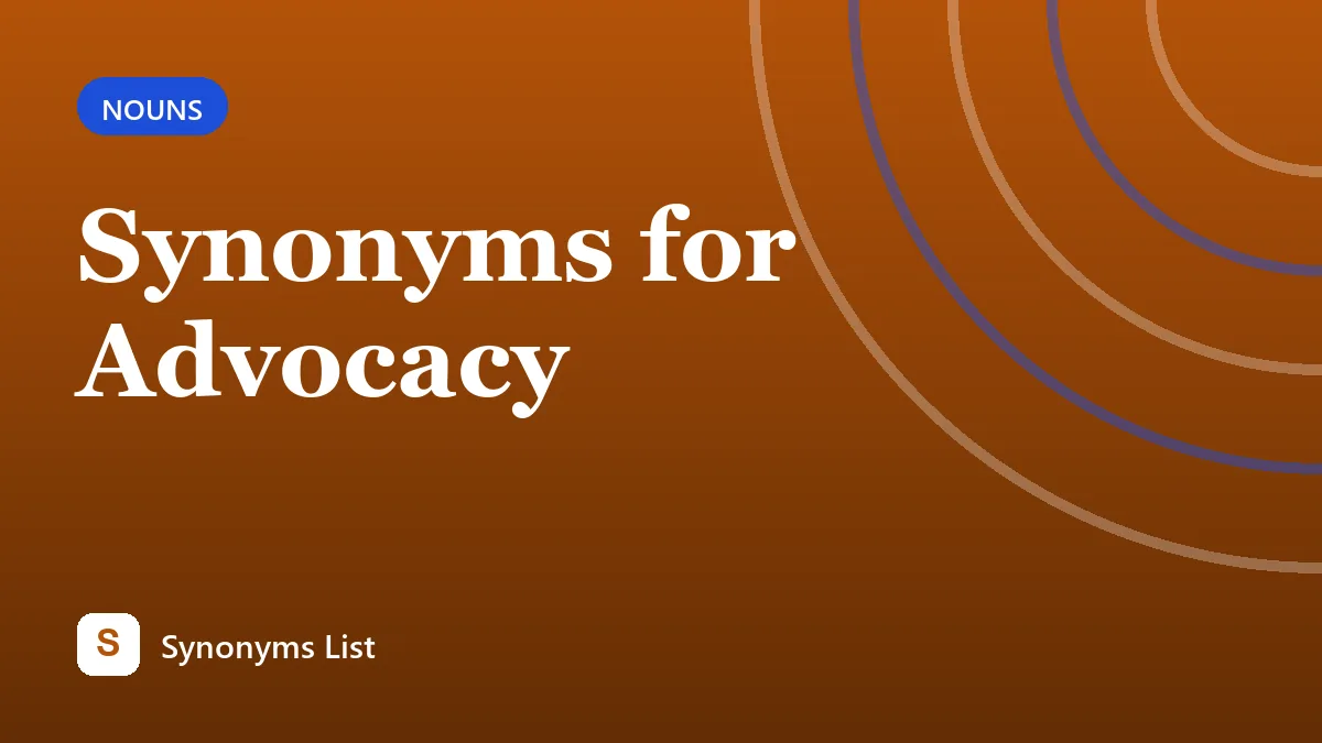 Synonyms for Advocacy