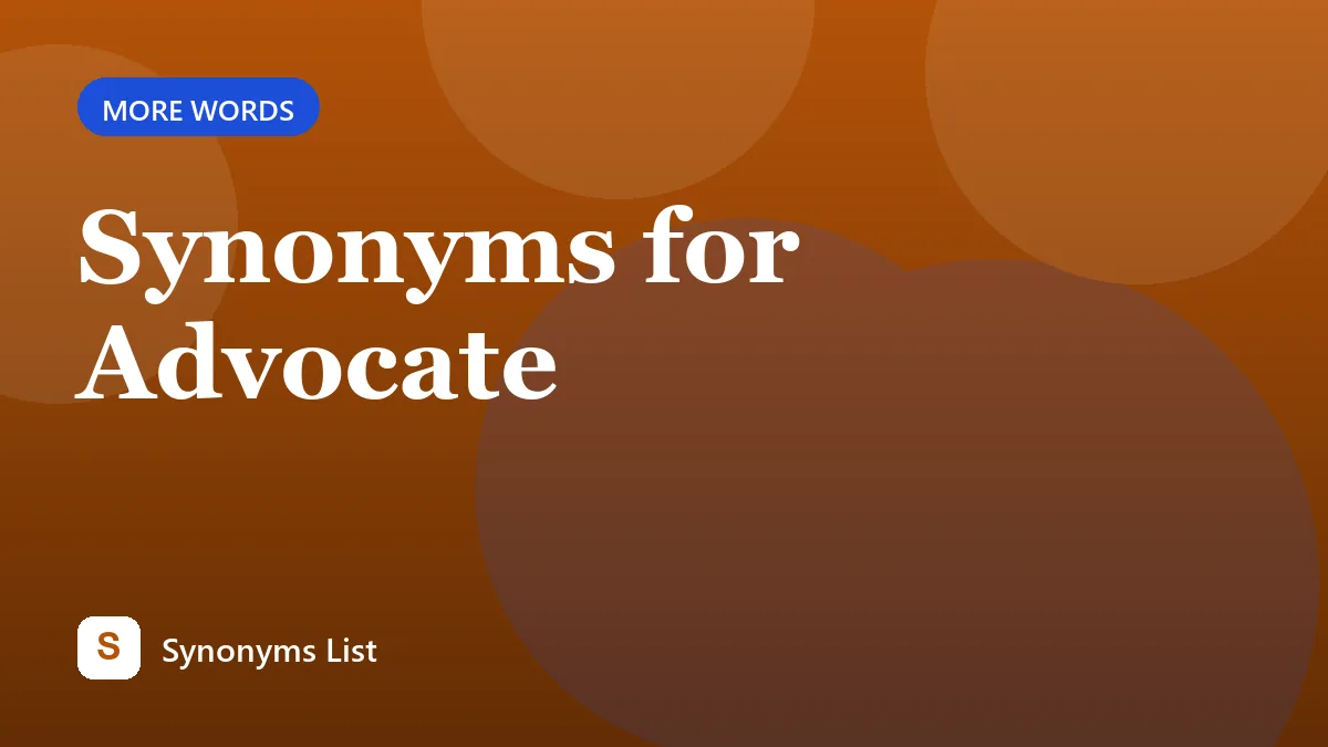 Synonyms for Advocate