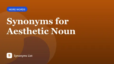 Synonyms for Aesthetic Noun
