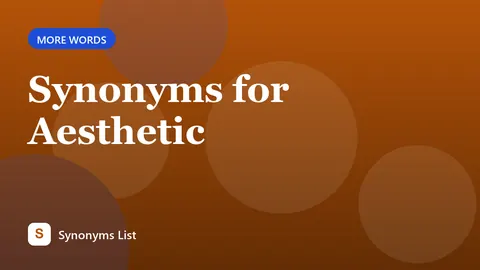 Synonyms for Aesthetic