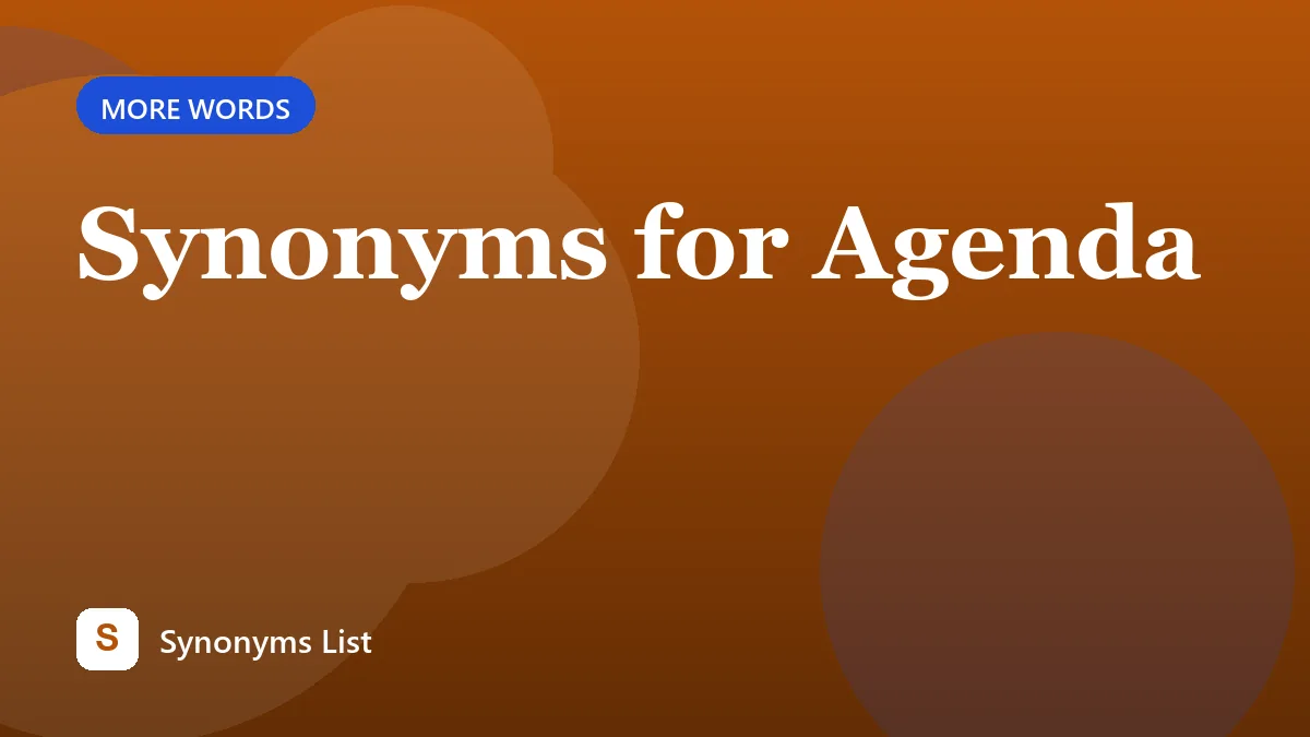 Synonyms for Agenda