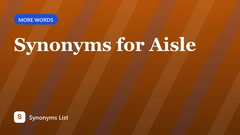 Synonyms for Aisle