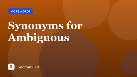 Synonyms for Ambiguous