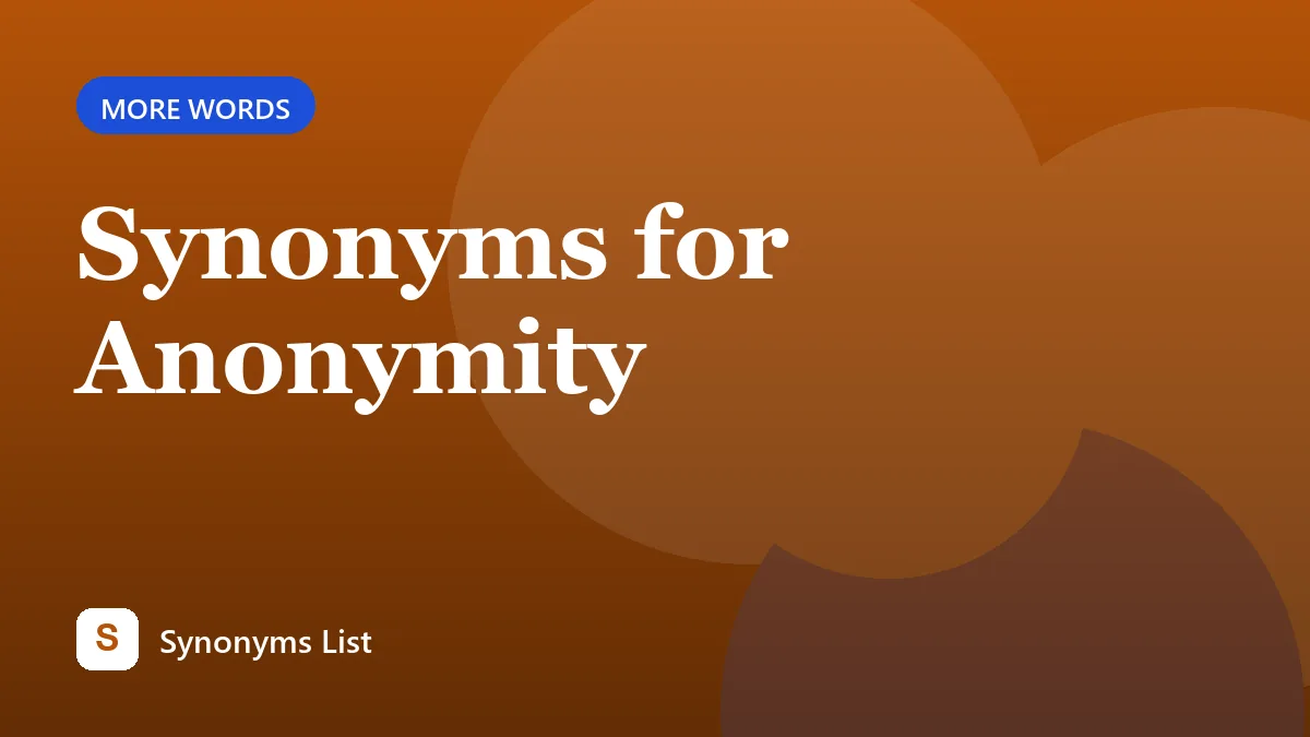 Synonyms for Anonymity