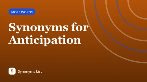 Synonyms for Anticipation