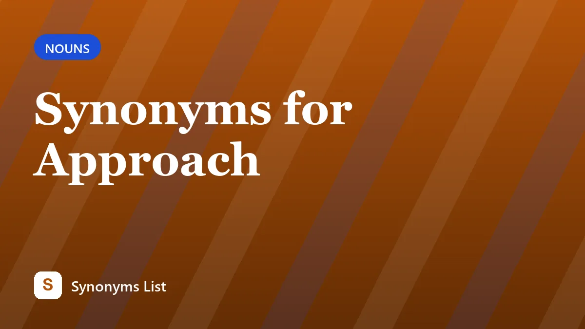 Synonyms for Approach