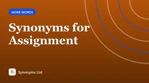 Synonyms for Assignment