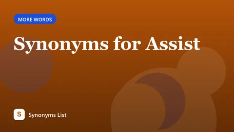 Synonyms for Assist