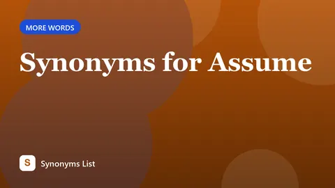 Synonyms for Assume