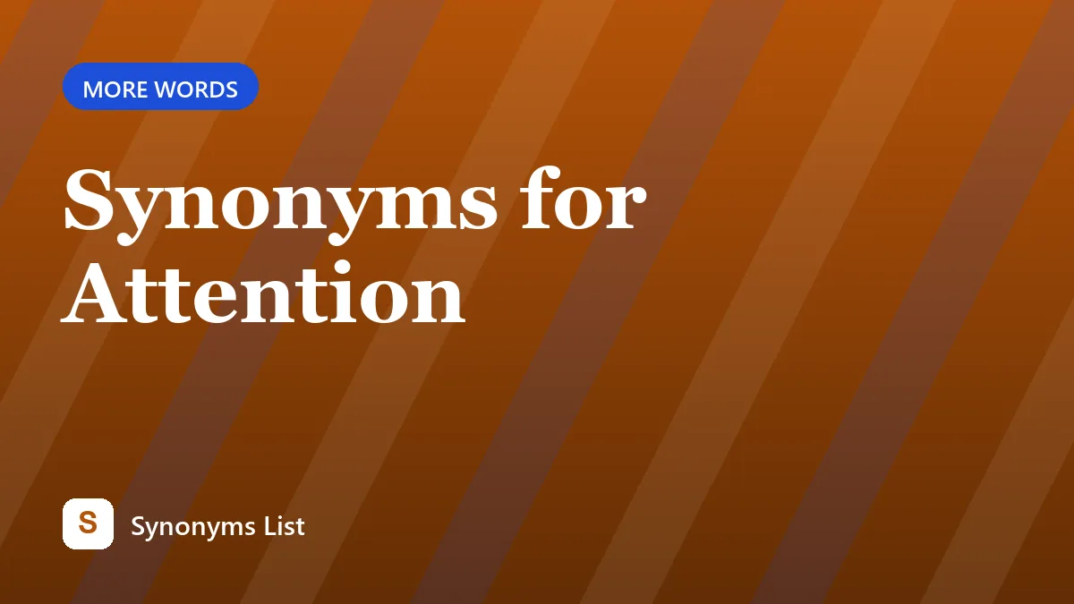 Synonyms for Attention