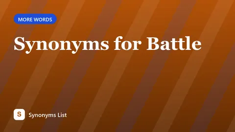 Synonyms for Battle