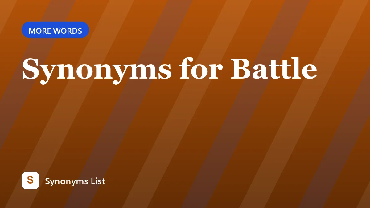 Synonyms for Battle