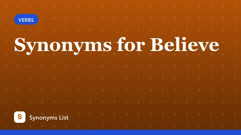 Synonyms for Believe