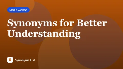 Synonyms for Better Understanding