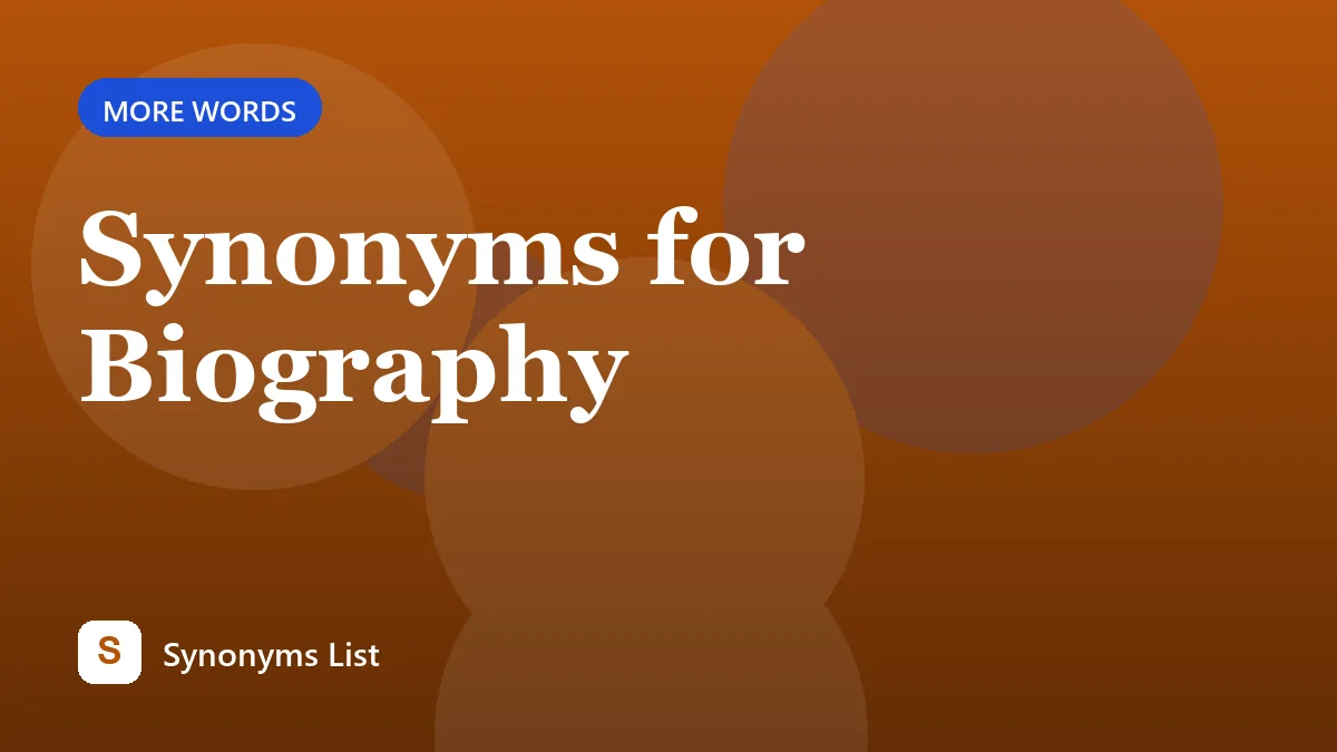 Synonyms for Biography