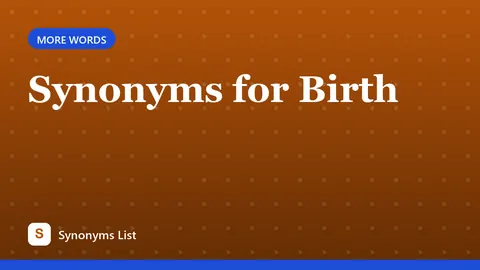 Synonyms for Birth