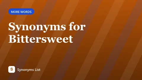 Synonyms for Bittersweet