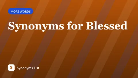 Synonyms for Blessed