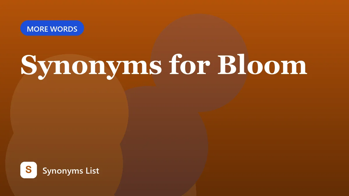 Synonyms for Bloom