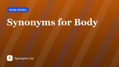 Synonyms for Body