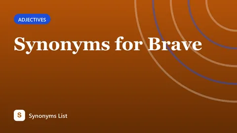 Synonyms for Brave