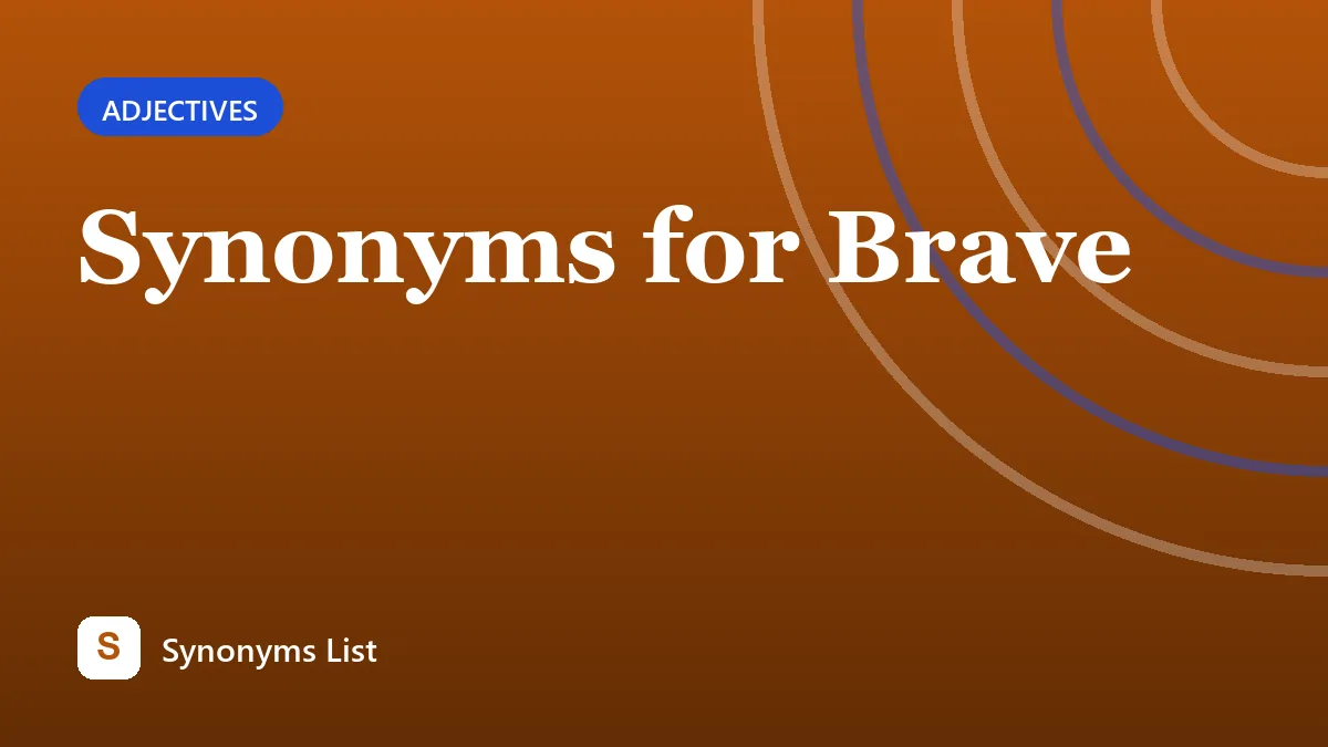 Synonyms for Brave