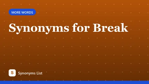 Synonyms for Break