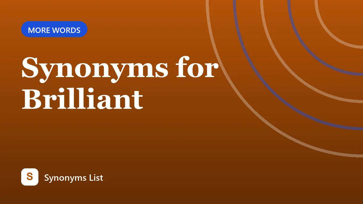 Synonyms for Brilliant