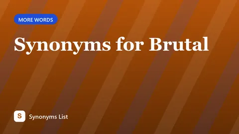 Synonyms for Brutal