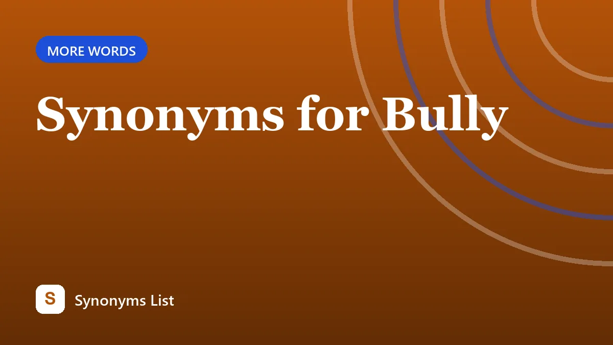 Synonyms for Bully