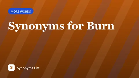 Synonyms for Burn