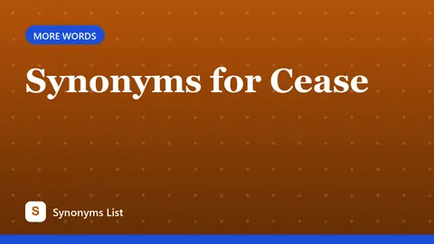 Synonyms for Cease