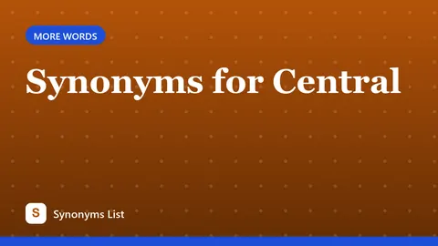 Synonyms for Central