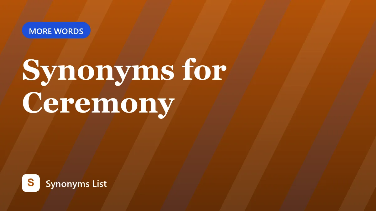 Synonyms for Ceremony