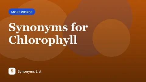 Synonyms for Chlorophyll