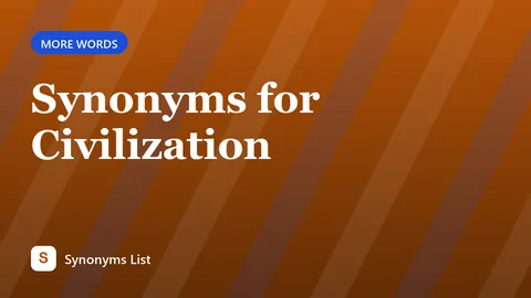 Synonyms for Civilization