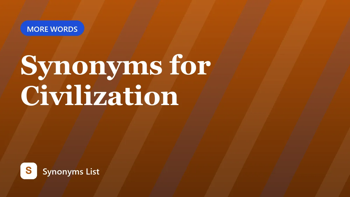 Synonyms for Civilization