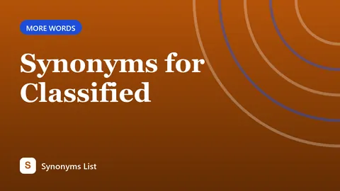 Synonyms for Classified