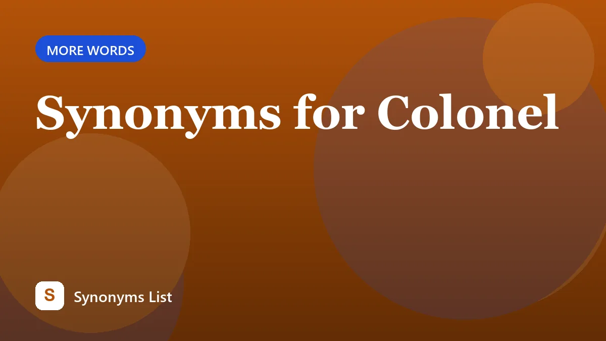 Synonyms for Colonel