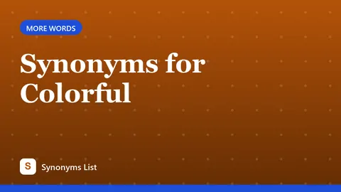 Synonyms for Colorful