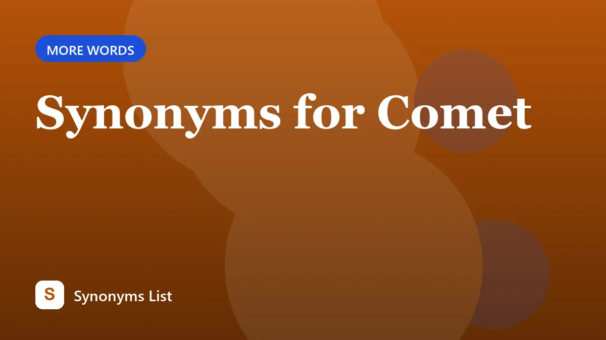 Synonyms for Comet