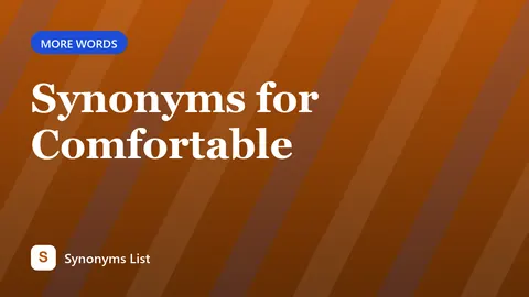 Synonyms for Comfortable